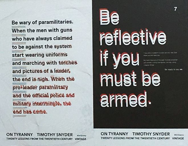 The posters encapsulated author Tim Snyder\'s messages of advice in the face of tyranny.