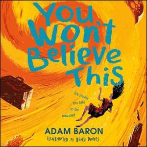 Q&A with Creative Writing tutor Dr Adam Baron on publication of his book You Won't Believe This (HarperCollins, 2019)