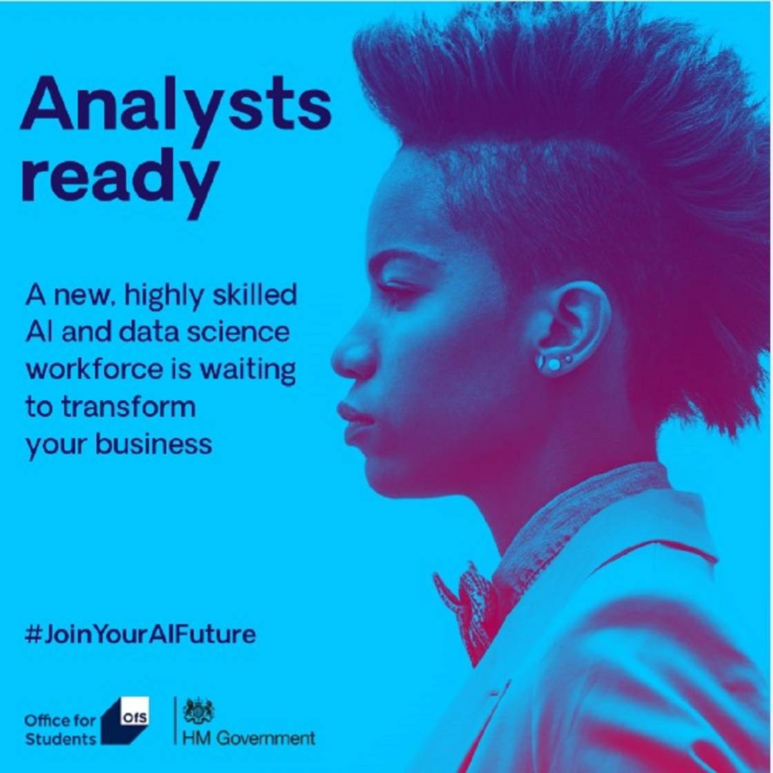 Poster from HM Government Office for Students: Analysts Ready: A new, highly skilled AI and data science workforce is waiting to transform your business.