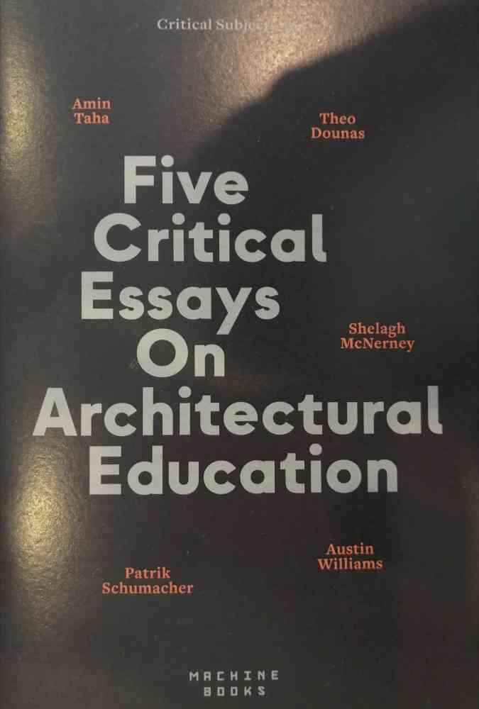Five Critical Essays on Architectural Education - This pamphlet is a critical intervention into architectural education.  Specifically referencing the uk, its critique is applicable more broadly. It is the first salvo in what we hope will be an open and challenging conversation.