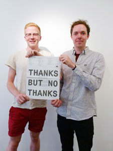 Students Ben West, left, and Alex Brown organised the Thanks But No Thanks exhibition.